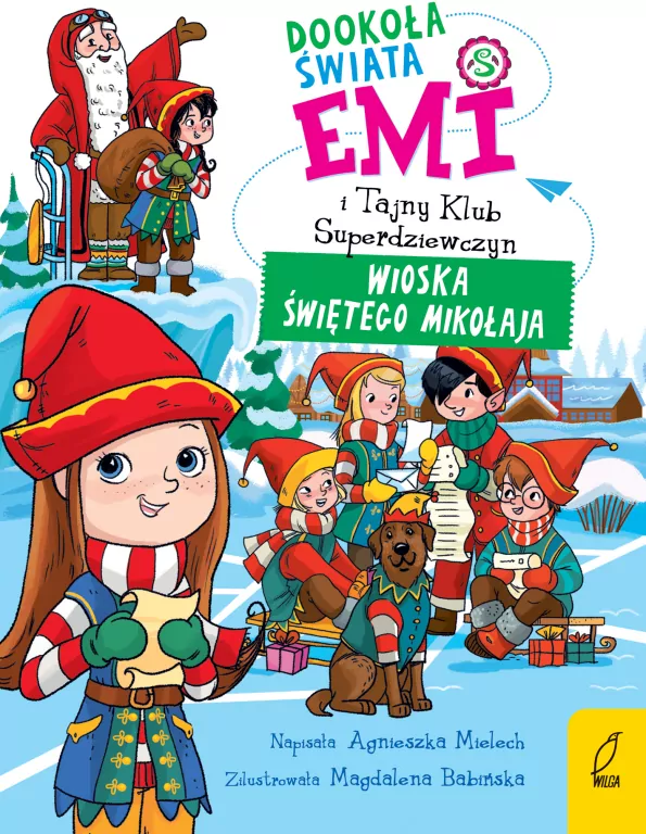 Emi i Tajny Klub Superdziewczyn. Dookoła świata. Wioska Świętego Mikołaja - tantis.pl