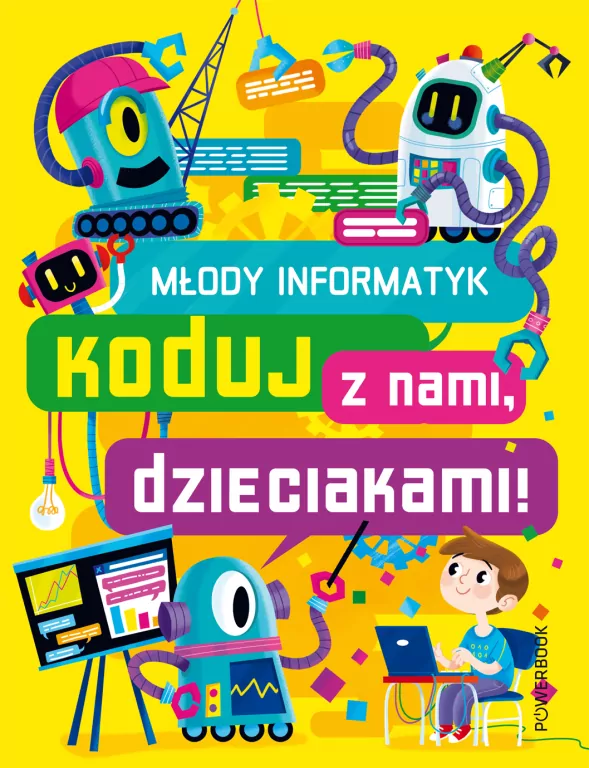 Młody informatyk. Koduj z nami, dzieciakami! - tantis.pl