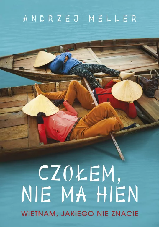 Czołem, nie ma hien. Wietnam, jakiego nie znacie - tantis.pl