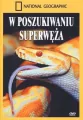 W poszukiwaniu superwęża - tantis.pl