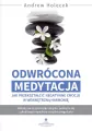 Odwrócona medytacja - jak przekształcić negatywne - tantis.pl