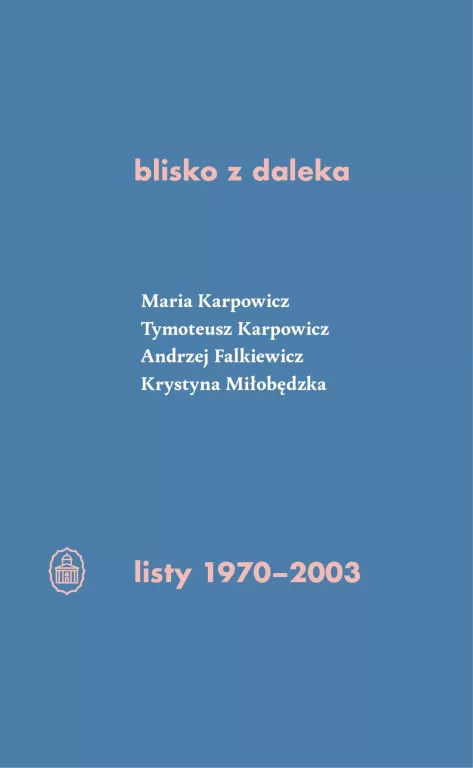 Blisko z daleka. Listy 1970-2003 - tantis.pl