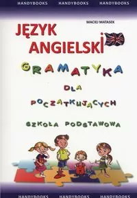Język angielski. Gramatyka dla początkujących. Szkoła podstawowa - tantis.pl