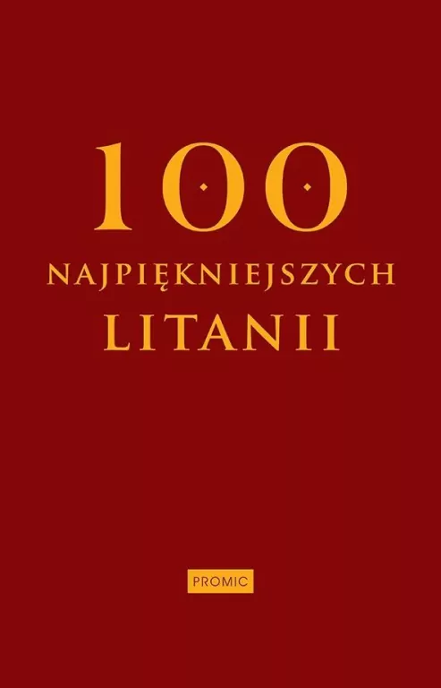 Sto najpiękniejszych litanii - tantis.pl
