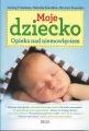 Moje dziecko. Opieka nad niemowlęciem - tantis.pl