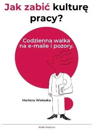 Jak zabić kulturę pracy? Codzienna walka na... - tantis.pl