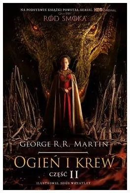 Ogień i krew. Historia Targaryenów. Część 2 - tantis.pl