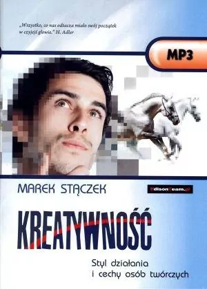Kreatywność. Styl działania i cechy osób twórczych. Audiobook - tantis.pl