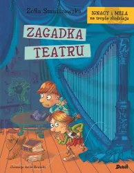 Zagadka teatru. Ignacy i Mela na tropie złodzieja