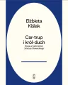 Car-trup i król-duch - tantis.pl