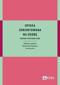 Opieka zorientowana na osobę. Person-centered care - tantis.pl