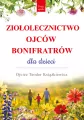 Ziołolecznictwo Ojców Bonifratrów dla dzieci - tantis.pl