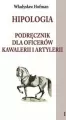 Hipologia. Podręcznik dla oficerów kawalerii i artylerii. Tom 1 - tantis.pl
