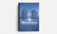 Monotowns. Soviet Landscapes of Post-Industrial Russia - tantis.pl
