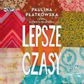 Lepsze czasy. Bądź dobrej myśli. Tom 2. Audiobook - tantis.pl