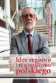 Idee regionu i regionalizmu polskiego T.3 - tantis.pl