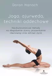 Joga, ajurweda, techniki oddechowe. Wydanie 2