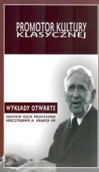 Promotor Kultury Klasycznej. Wykłady otwarte imienia Ojca Profesora Mieczysława A. Krąpca OP
