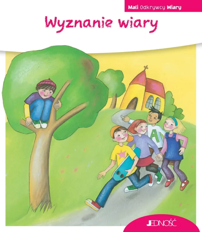 Mali Odkrywcy Wiary. Wyznanie wiary - tantis.pl