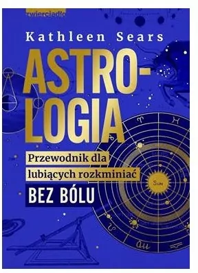 Astrologia. Przewodnik dla lubiących rozkminiać bez bólu - tantis.pl
