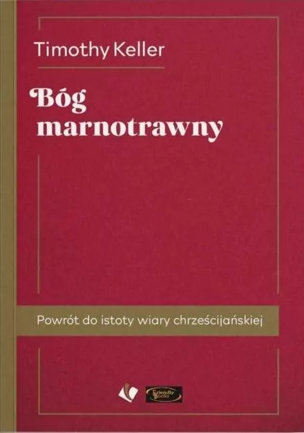 Bóg marnotrawny. Powrót do istoty wiary chrześcijańskiej - tantis.pl