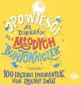 Opowieści na dobranoc dla młodych buntowniczek. 100 historii imigrantek, które zmieniły świat.  Audiobook - tantis.pl