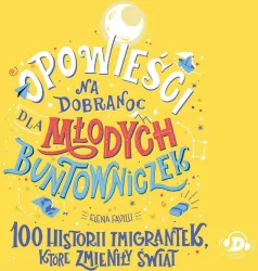 Opowieści na dobranoc dla młodych buntowniczek. 100 historii imigrantek, które zmieniły świat.  Audiobook