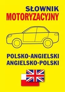 Słownik motoryzacyjny polsko-angielski, angielsko-polski - tantis.pl