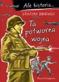 Ta potworna wojna. Ale historia… - tantis.pl