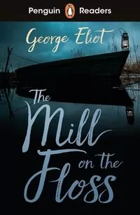 The Mill on the Floss (ELT Graded Reader). Level 4. Penguin Readers - tantis.pl
