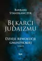 Bękarci Judaizmu. Dzieje rewolucji gnostyckiej T.2 - tantis.pl
