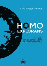 Homo explorans. Geografie pamięci genealogicznej.. - tantis.pl