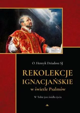 Rekolekcje ignacjańskie w świetle Psalmów - tantis.pl