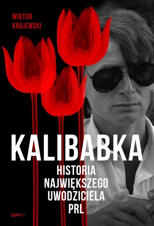 Kalibabka. Historia największego uwodziciela PRL - tantis.pl