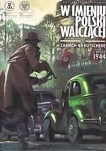 W imieniu Polski walczącej. Zamach na Kutscherę - tantis.pl