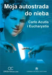 Moja autostrada do nieba. Carlo Acutis i Eucharystia + DVD
