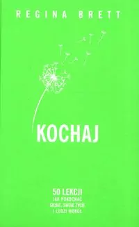 Kochaj. 50 lekcji jak pokochać siebie, swoje życie i  ludzi wokół - tantis.pl