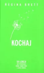 Kochaj. 50 lekcji jak pokochać siebie, swoje życie i  ludzi wokół