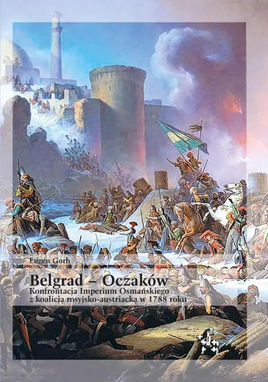 Belgrad 16 VIII 1717. Ostatni triumf Eugeniusza... - tantis.pl