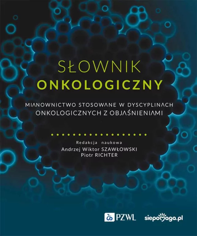 Słownik onkologiczny. Mianownictwo stosowane... - tantis.pl