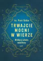 Trwajcie mocni w wierze. Biblijna szkoła modlitwy - tantis.pl