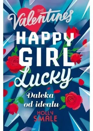 The Valentines T.2 Happy Girl Lucky. Daleka od... - tantis.pl
