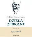 Feliks Koneczny. Dzieła zebrane. 1917-1918. Tom 8 - tantis.pl
