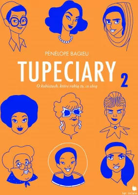 Tupeciary 2. O kobietach, które robią to co chcą