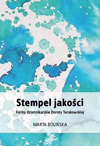 Stempel jakości. Formy dziennikarskie Doroty... - tantis.pl