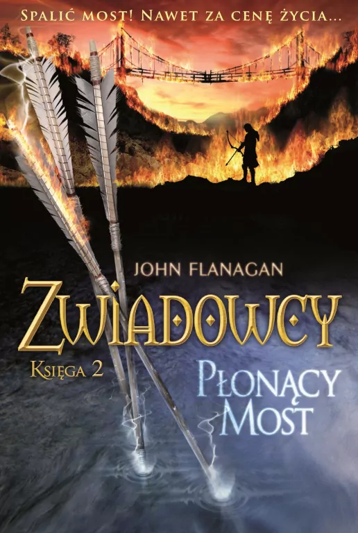 Płonący most. Zwiadowcy Tom 2 - tantis.pl