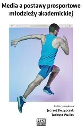 Media a postawy prosportowe młodzieży akademickiej - tantis.pl