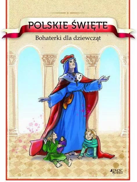 Polskie święte Bohaterki dla dziewcząt - tantis.pl