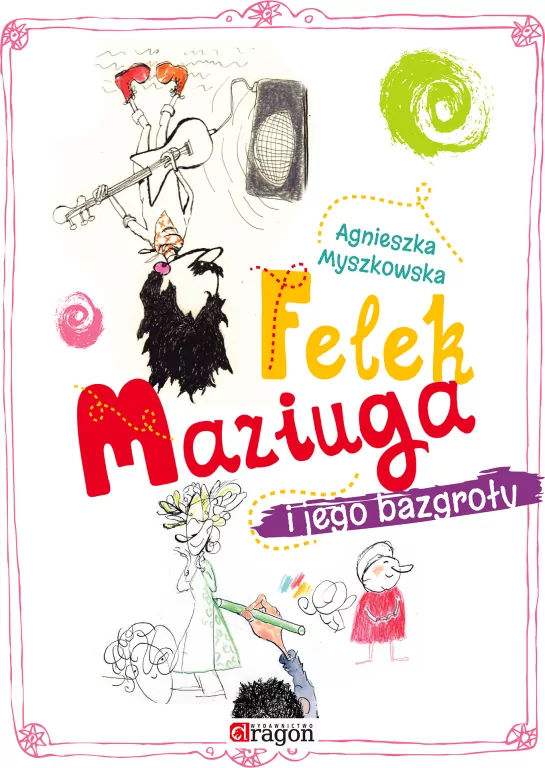 Felek Maziuga i jego bazgroły - tantis.pl