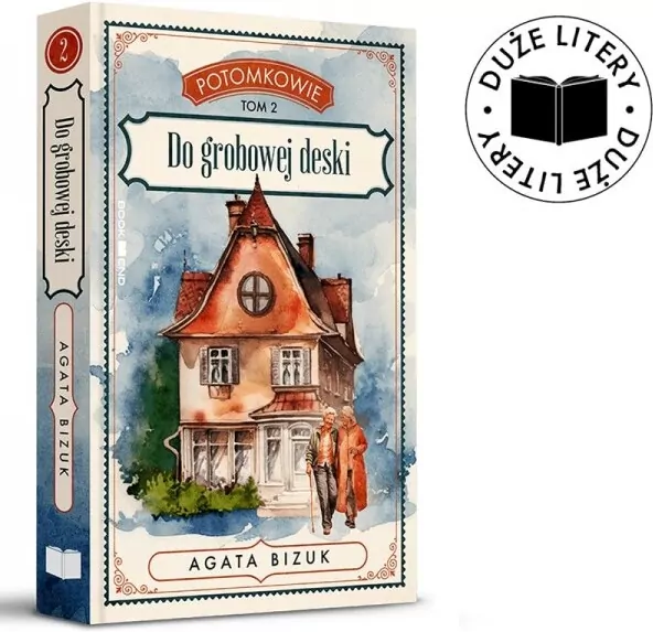 Do grobowej deski. Potomkowie. Tom 2. Wielkie Litery - tantis.pl